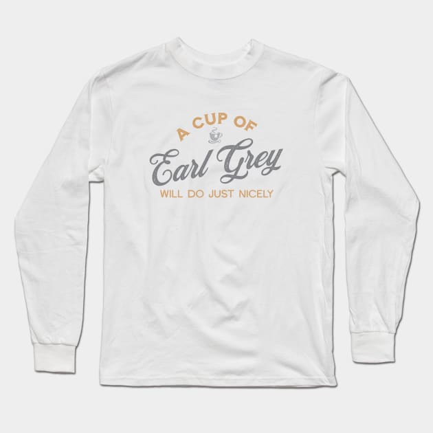 A Cup of Earl Grey Will Do Just Nicely II Long Sleeve T-Shirt by VicEllisArt